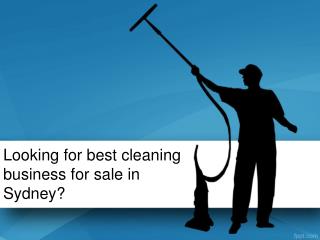 Looking for best cleaning business for sale in Sydney?
