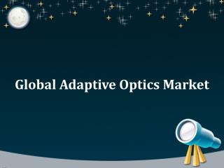 Global Adaptive Optics Market, Forecast to 2023