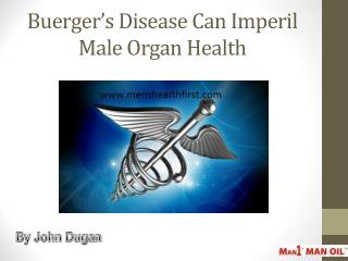 Buergerâ€™s Disease Can Imperil Male Organ Health