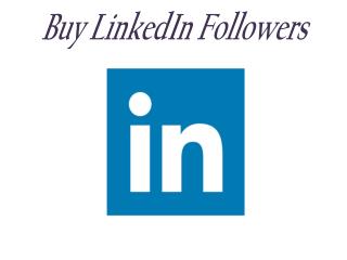 Buy LinkedIn Followers for uncountable Response