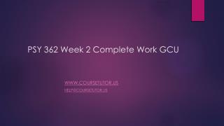 PSY 362 Week 2 Complete Work GCU