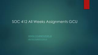 SOC 412 All Weeks Assignments GCU