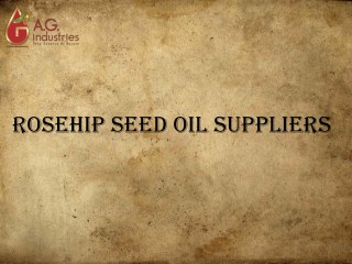 Rosehip Seed Oil Suppliers