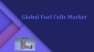 Global Fuel Cells Market, Forecast to 2023