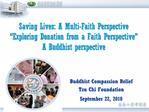 Saving Lives: A Multi-Faith Perspective Exploring Donation from a Faith Perspective A Buddhist perspective