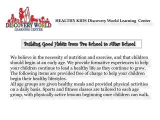 HEALTHY KIDS | Discovery World Learning Center