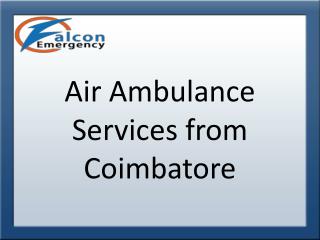 Air Ambulance Services from Coimbatore with Best Medical facility