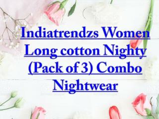 Indiatrendzs Women Long cotton Nighty (Pack of 3) Combo Nightwear