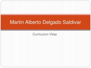 Martin Alberto Delgado Saldivar