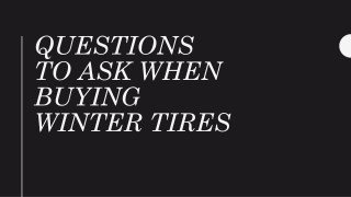 Questions To Ask When Buying Winter Tires