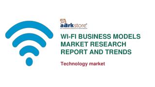 Wi-Fi Business Models Market Research Report and Trends