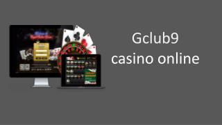 Gclub9 Casino Online Games