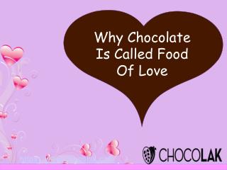 Why Chocolate Is Called Food Of Love