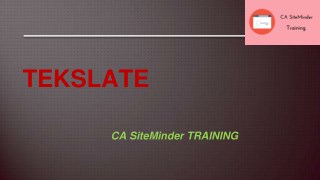 CA SiteMinder Training Online With Live Projects-Tekslate