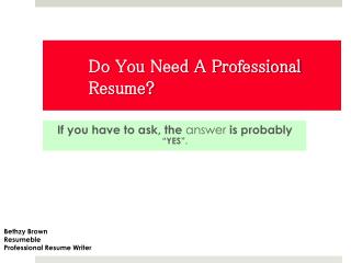 Do You Need A Professional Resume?