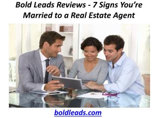 Bold Leads Reviews - 7 Signs Youâ€™re Married to a Real Estate Agent