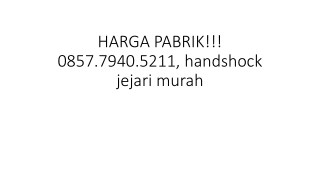 HARGA PABRIK!!! 0857.7940.5211, handshock jejari murah