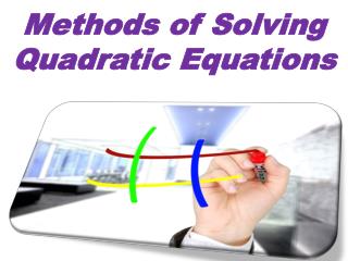 Methods of Solving Quadratic Equations