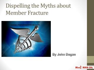 Dispelling the Myths about Member Fracture