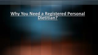 Why You Need a Registered Personal Dietitian?