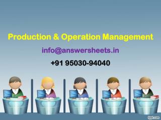 Distinguish Production Management and Operations Management. Outline the scope of POM