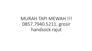 MURAH TAPI MEWAH !!! 0857.7940.5211, grosir handsock rajut