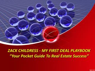 ZACK CHILDRESS - MY FIRST DEAL PLAYBOOK