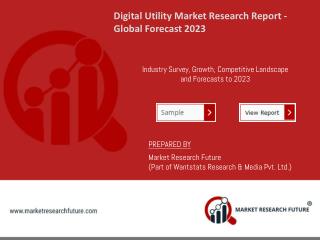 Digital Utility Market Shoots Up to USD 63 Billion by 2023 at 12% of CAGR: Asserts MRFR