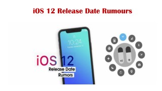 IOS 12 Release Date Rumours