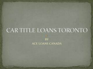 CAR TITLE LOANS TORONTO