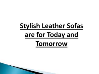Stylish Leather Sofas are for Today and Tomorrow