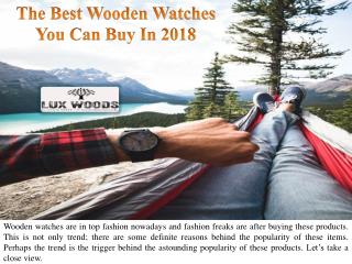 The Best Wooden Watches You Can Buy In 2018