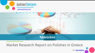 Market Research Report on Polishes in Greece