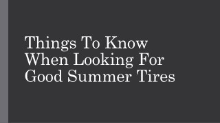 Things To Know When Looking For Good Summer Tires