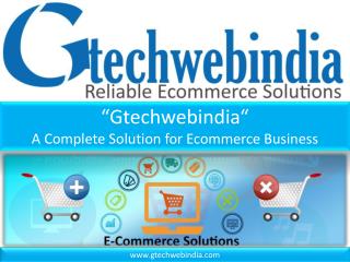 Gtechwebindia - A Complete Solution for Ecommerce Business