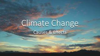 Climate Change - Causes & Effects