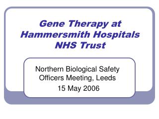 Gene Therapy at Hammersmith Hospitals NHS Trust