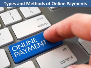Types and Methods of Online Payments