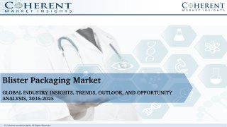 Blister Packaging Market - Global Industry Insights, Trends, and Forecast 2025