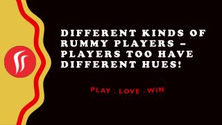 Different Kinds of Rummy Players - Players too have Different Hues!
