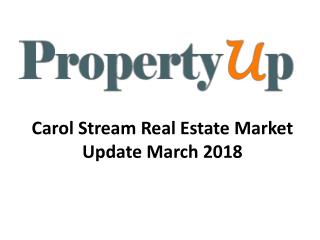 Carol Stream Real Estate Market Update March 2018
