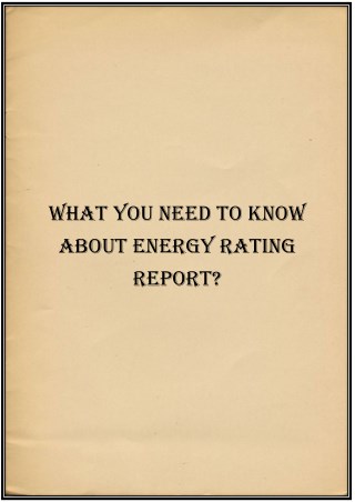 What You Need to Know About Energy Rating Report?