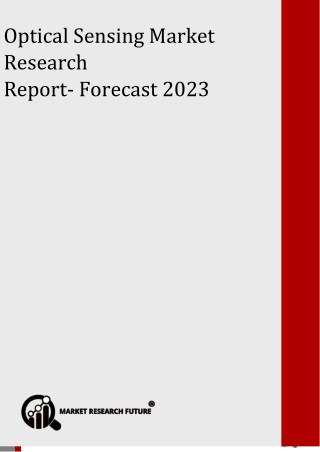 Optical Sensing Market Accruals Reach Up To USD 3.10 Billion by 2023 At 14.3% of CAGR; Declares MRFR