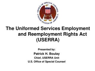 The Uniformed Services Employment and Reemployment Rights Act (USERRA)
