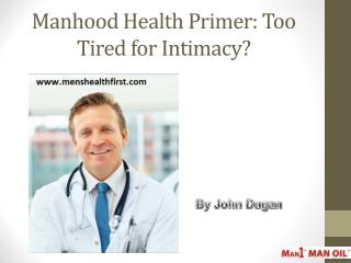 Manhood Health Primer: Too Tired for Intimacy?