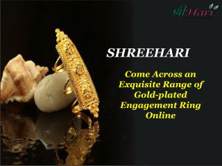 Come Across an Exquisite Range of Gold-plated Engagement Ring Online