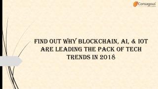 Find out Why Blockchain, AI, & IoT are Leading the Pack of Tech