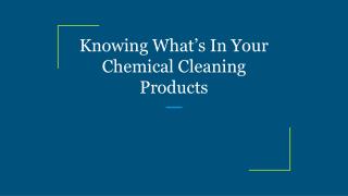 Knowing Whatâ€™s In Your Chemical Cleaning Products