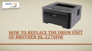 How to Replace the Drum Unit of Brother HL-2270DW