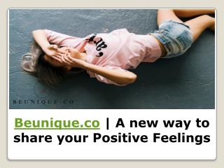 Beunique.co | A new way to share your Positive Feelings
